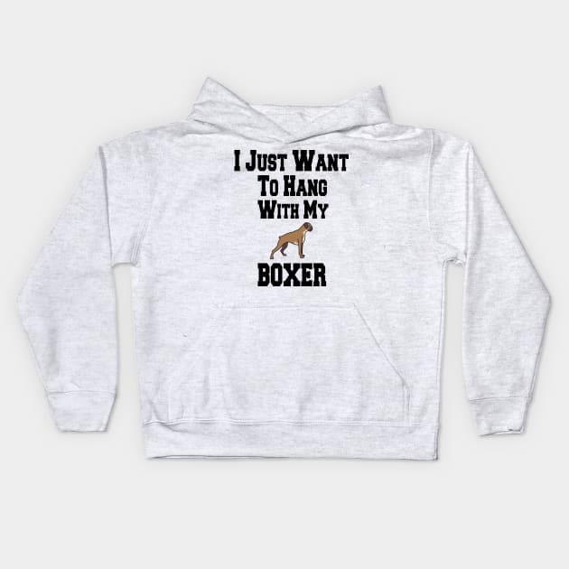 I Just Want To Hang With My BOXER Kids Hoodie by cuffiz